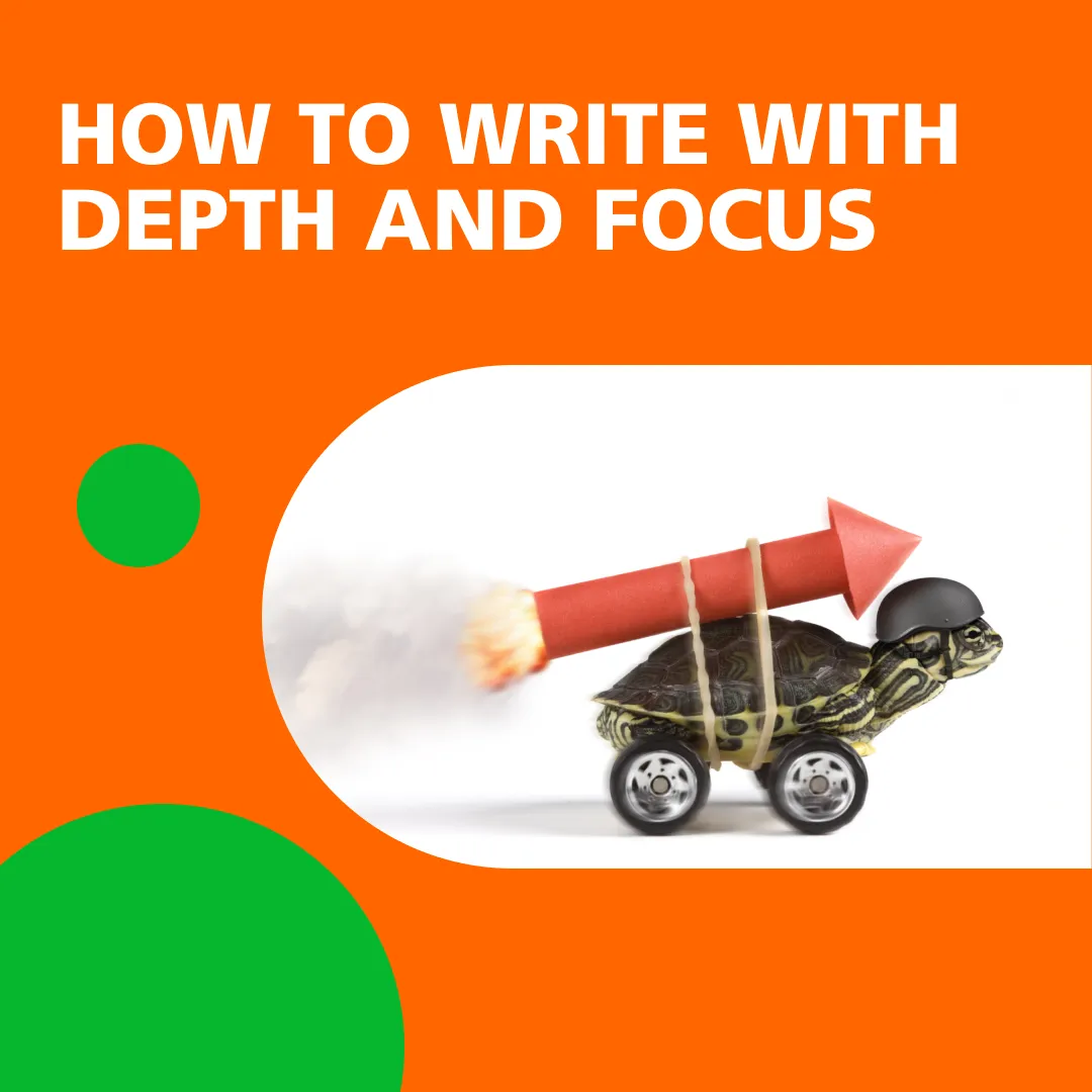 How to Write with Depth and Focus